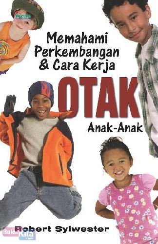 Cover Buku Memahami Perkembangan & Cara Kerja Otak Anak-anak