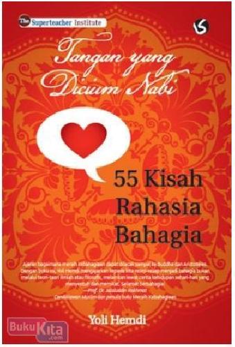 Cover Buku Tangan yang Dicium Nabi : 55 Kisah Rahasia Bahagia