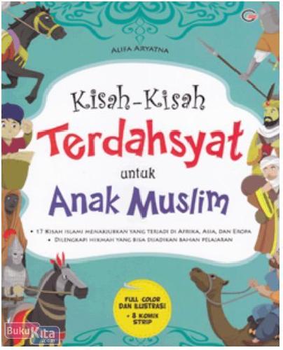 Cover Buku Kisah-Kisah Terdahsyat untuk Anak Muslim (FULL COLOR)