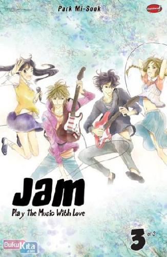 Cover Buku JAM - Play the Music with Love 03 (Tamat)