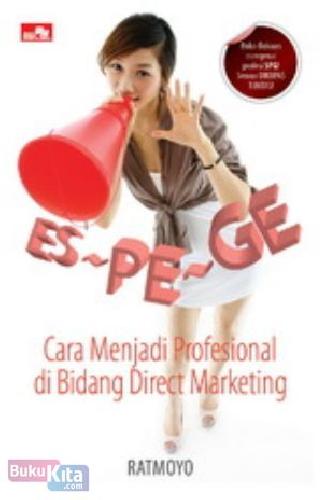 Cover Buku ES-PE-GE : Cara Menjadi Profesional di Bidang Direct Marketing
