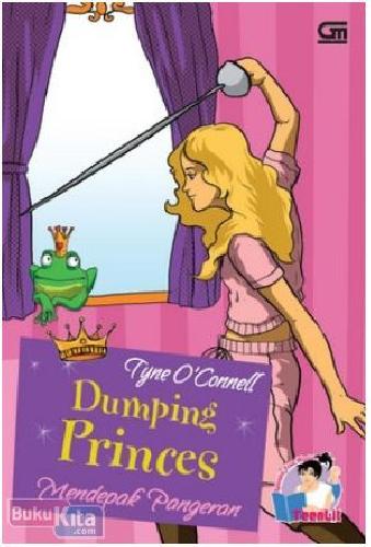 Cover Buku TeenLit : Mendepak Pangeran - Dumping Princess