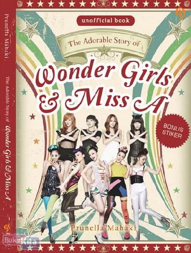 Cover Buku The Adorable Story of Wonder Girls & Miss A