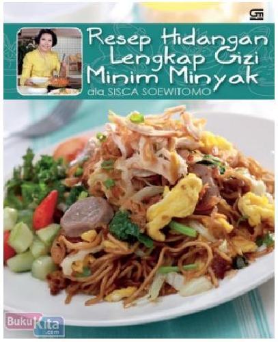Cover Buku Resep Hidangan Lengkap Gizi Minim Minyak ala Sisca Soewitomo