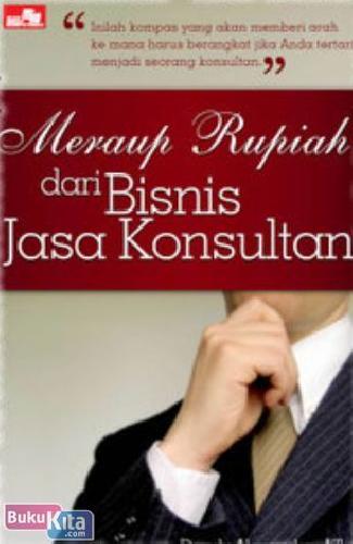 Cover Buku Meraup Rupiah Dari Bisnis Jasa Konsultan