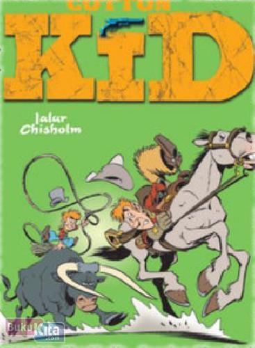 Cover Buku LC : Cotton Kid - Jalur Chisholm