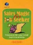 Cover Buku Sales Magic for Job Seeker : Pemasaran diri Yang Efektif bagi Pencari kerja