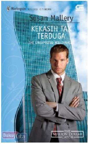 Cover Buku Harlequin Koleksi Istimewa : Kekasih Tak Terduga - The Unexpected Millionaire