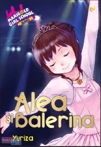 Cover Buku Alea Si Balerina (Marigold School Series)