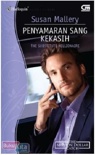 Cover Buku Harlequin Koleksi Istimewa : Penyamaran Sang Kekasih - The Substitute Millionaire