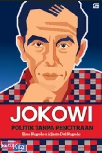 Cover Buku Jokowi : Politik Tanpa Pencitraan