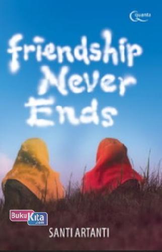Cover Buku FRIENDSHIP NEVER ENDS (+ Bonus Tasbih dan Sajadah)
