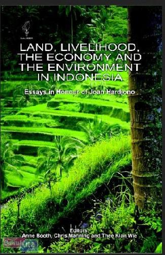 Cover Buku Land, Livelihood, the Economy : Essays in Honour of Joan Hardjono and the Environment in Indonesia