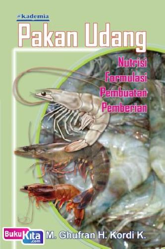 Cover Buku Pakan Udang: Nutrisi-Formulasi-Pembuatan-Pemberian
