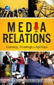 Media Relations : Konsep, Strategi Dan Aplikasi