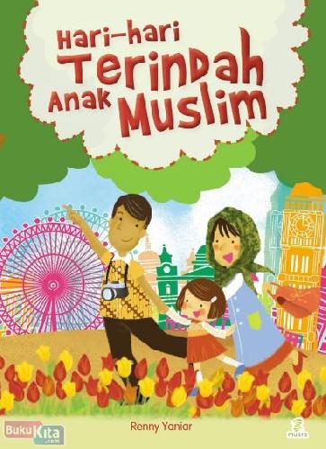 Cover Buku Hari-hari Terindah Anak Muslim