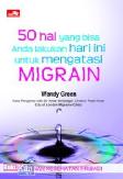 50 hal yang bisa Anda lakukan hari ini untuk mengatasi : Migrain