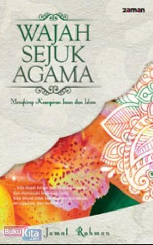 Cover Buku Wajah Sejuk Agama : Menghirup Kesegaran Iman dan Islam