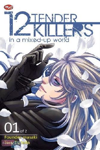 Cover Buku 12 Tender Killers ~ in a mixed-up world ~ 01