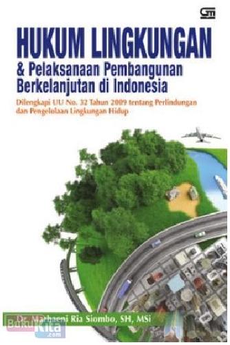 Cover Buku Hukum Lingkungan dan Pelaksanaan Pembangunan Berkelanjutan di Indonesia