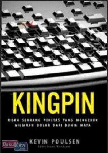 Cover Buku Kingpin (Kisah Seorang Peretas Yang Mengeruk Miliaran Dolar Dari Dunia Maya)