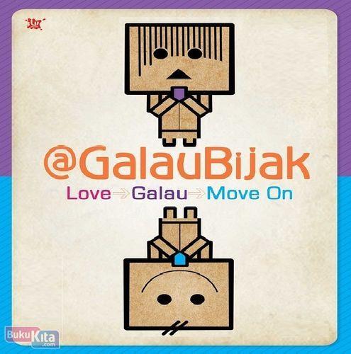 Cover Buku Galau Bijak : Love, Galau, Move On