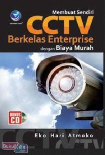 Cover Buku Membuat Sendiri CCTV Berkelas Enterprise dengan Biaya Murah