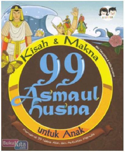 Cover Buku Kisah & Makna 99 Asmaul Husna Untuk Anak