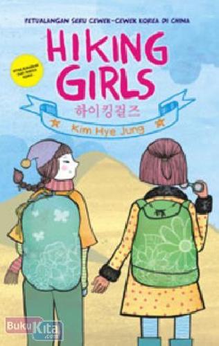 Cover Buku Hiking Girls : Petualangan Seru Cewek-Cewek Korea di China
