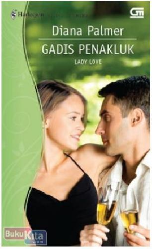 Cover Buku Harlequin Koleksi Istimewa : Gadis Penakluk - Lady Love (Cover Baru)