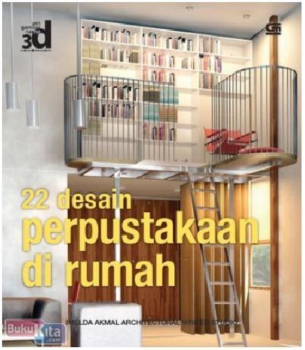 Cover Buku Seri Gambar Ruang 3D : 22 Desain Perpustakaan di Rumah