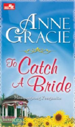 Cover Buku TO CATCH A BRIDE : Menyongsong Pengantin