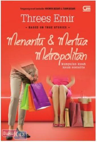 Cover Buku MetroPop : Menantu & Mertua Metropolitan