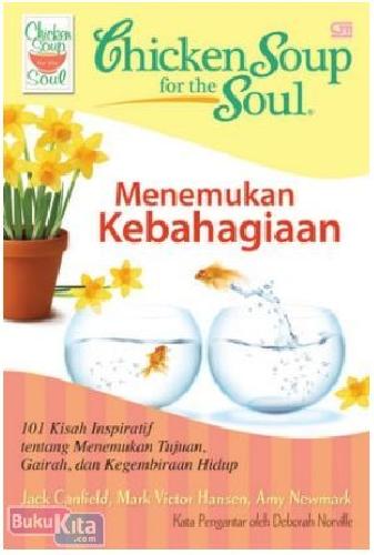 Cover Buku Chicken Soup for the Soul : Menemukan Kebahagiaan