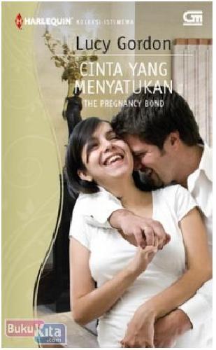 Cover Buku Harlequin Koleksi Istimewa : Cinta yang Menyatukan - The Pregnancy Bond