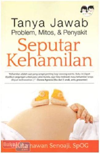 Cover Buku Tanya Jawab Problem, Mitos & Penyakit Seputar Kehamilan