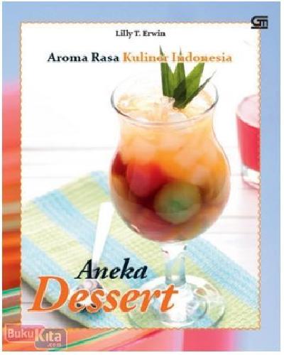 Cover Buku Aroma Rasa Kuliner Indonesia : Aneka Dessert