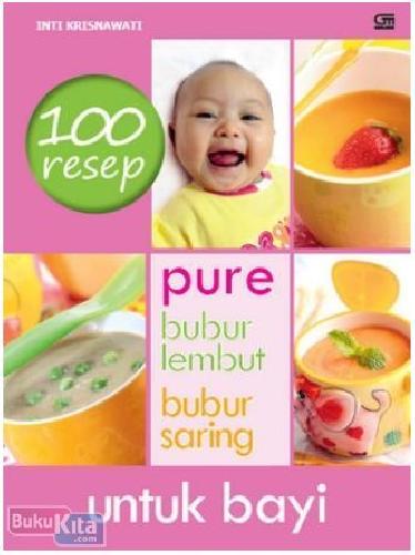 Cover Buku 100 Resep Pure, Bubur Lembut, Bubur Saring untuk Bayi