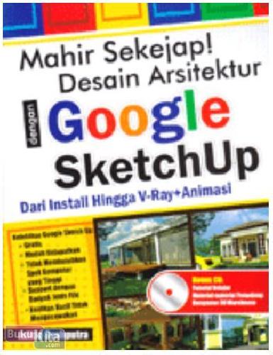 Cover Buku Mahir Sekejap! Desain Arsitektur dengan Google Sketch Up
