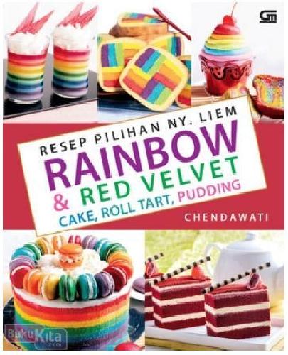 Cover Buku Resep Pilihan Ny. Liem: Rainbow & Red Velvet Cake. Roll Tart. Pudding
