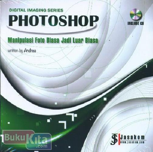 Cover Buku Digital Imaging Series : Photoshop Manipulasi Foto Biasa Jadi Luar Biasa