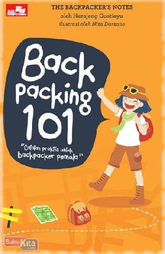 Cover Buku Backpacking 101: Kiat Praktis Untuk Backpacker Pemula