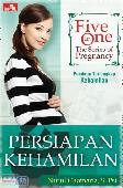 Five In One. The Series Of Pregnancy: Persiapan Kehamilan