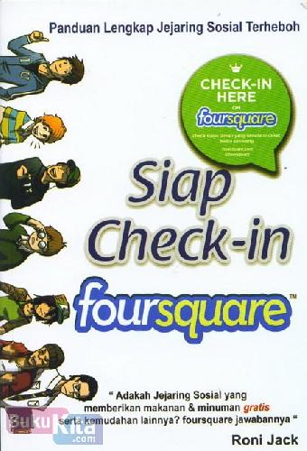 Cover Buku Siap Check-in forsquare (Panduan Lengkap Jejaring Sosial Terheboh)