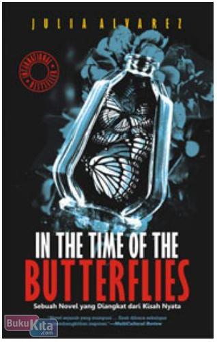 Cover Buku In the Time of the Butterflies (Sebuah Novel yang Diangkat dari Kisah Nyata)