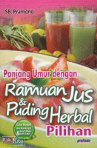 Cover Buku Panjang Umur dengan Ramuan Jus & Puding Herbal Pilihan