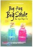 Cover Buku Big Hug, Big Smile : Mari Kejar Mimpi Kita