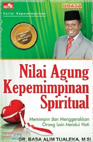 Cover Buku Nilai Agung Kepemimpinan Spiritual: Memimpin Dan Menggerakkan Orang Lain Dengan Hati