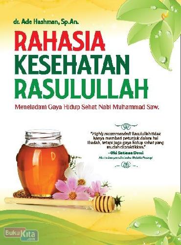 Cover Buku Rahasia Kesehatan Rasulullah : Meneladani Gaya Hidup Sehat Nabi Muhammad Saw.