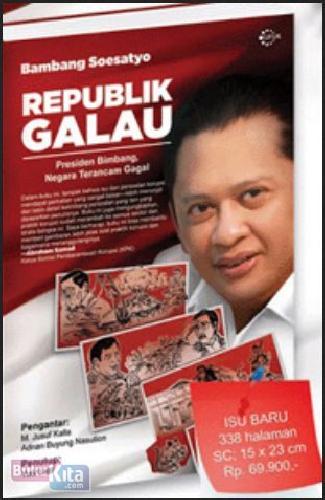 Cover Buku Republik Galau-Presiden Bimbang Negara Terancam Gagal